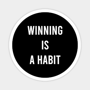 Winning Is a Habit Magnet